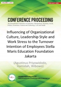 Influencing of Organizational Culture, Leadership Style and
Work Stress to the Turnover Intention of Employees Stella Maris
Education Foundation Jakarta