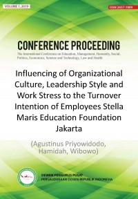 Influencing of Organizational Culture, Leadership Style and
Work Stress to the Turnover Intention of Employees Stella Maris
Education Foundation Jakarta